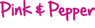 Pink and Pepper